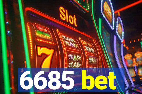 6685 bet